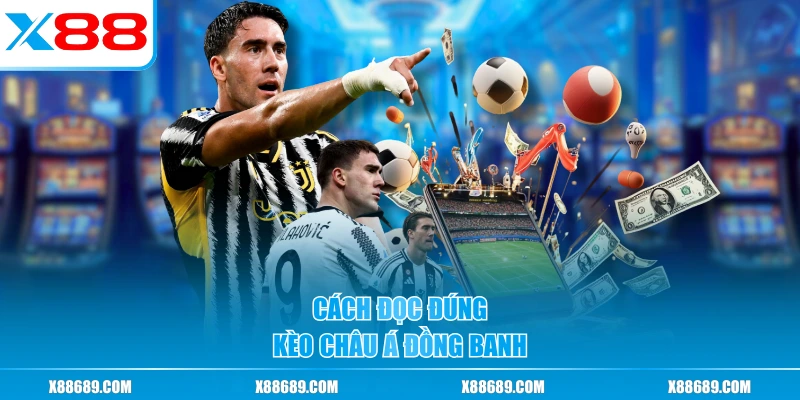 Cách đọc đúng kèo châu Á đồng banh